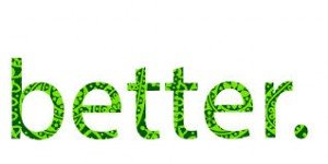 better